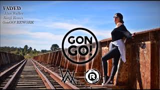 Faded - Alan Walker (Ranji Remix)(GonGO! REWORK)