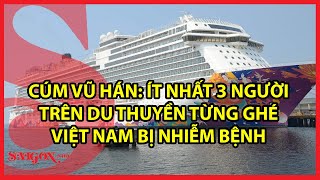 Cúm Vũ Hán II Ít nhất 3 du khách đi trên du thuyền từng ghé Việt Nam bị nhiễm bệnh II Saigon Nhỏ