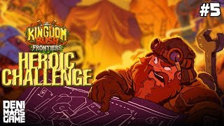 ПРОДОЛЖАЕМ ОБЩЕНИЕ  ● Kingdom Rush Frontiers - Heroic Challenge #5