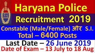 Haryana Police Recruitment 2019 Constable (Male/Female) S.I. Total – 6400 Posts advt 6/2019