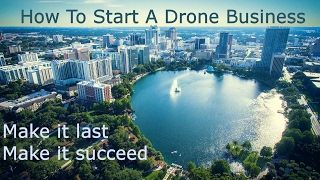 How To Start A Drone Business That Will Last And Succeed. 7 Tips From A Former UAV Operator