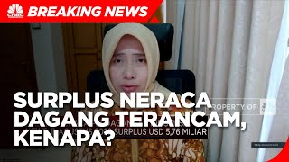 Windfall Komoditas Mulai Meredup, Surplus Neraca Dagang Terancam?