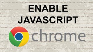 How to enable javascript in Chrome - NEW