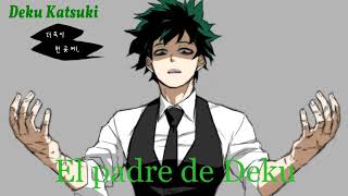 ?El padre de Deku?