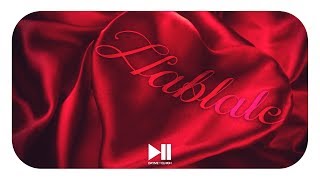 Dayme & El High Ft Alberto Stylee - Hablale (Lyric) (Too Fly)