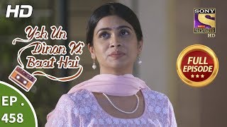 Yeh Un Dinon Ki Baat Hai - Ep 458 - Full Episode - 24th June, 2019