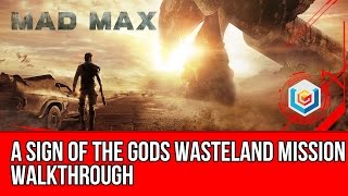 Mad Max A Sign Of The Gods Wasteland Mission Walkthrough Let's Play Gameplay