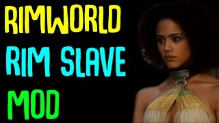 Slavery in Rimworld! RimSlave: Rimworld Mod Showcase