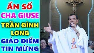 Giải Mã Về Ẩn Số Linh Mục Giuse Trần Đình Long Giáo Điểm Tin Mừng | Linh Đạo Lòng Chúa Thương Xót