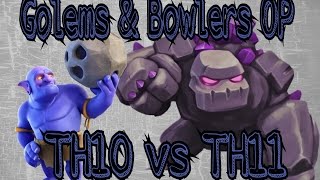 TH10 vs TH11 | Bowlers & Golems Reign Supreme | Clash Of Clans | Strategy