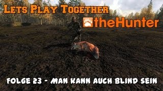 Let's Play Together The Hunter 2013 #23 - Man kann auch blind sein