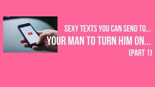 Sexy texts you can send to your man to turn him on (Part 1)