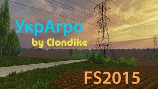 FS2015 Обзор карты УкрАгро от Clondike