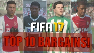 TOP 10 BARGAINS | FIFA 17 Career Mode