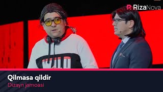 Dizayn jamoasi - Qilmasa qildir