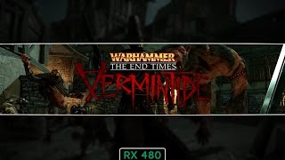 RX 480 | FX-8320 Warhammer: End Times - Vermintide (1080p60FPS)