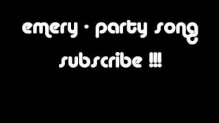emery - the party song