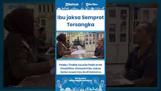 SHORT Pelaku Tindak Asusila Pada Anak Disabilitas Dimarahi Ibu Jaksa: Setan Lewat Kau Ikuti Setanmu