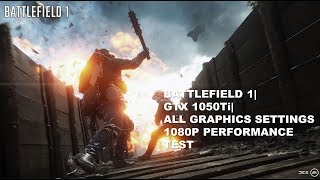 Battlefield 1|GTX 1050Ti|All Graphics Settings 1080p Performance Test