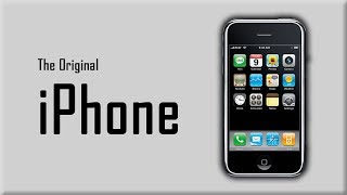 The Original iPhone - Changing an Industry