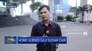 Hore! Subsidi Gaji Tahap Pertama Sudah Cair