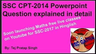 SSC CPT-2014 Powerpoint Question Explained In Detail