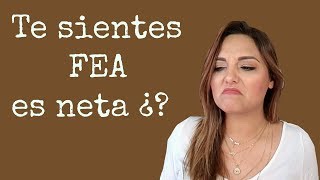 Me siento fea... es neta??? SIN PELOS EN LA LENGUA
