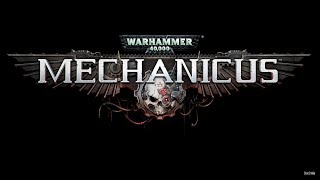[Let's Play] Warhammer 40k: Mechanicus - Game Introduction