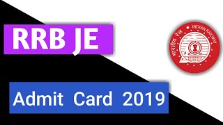 RRB JE Admit Card Announcements  Details 2019