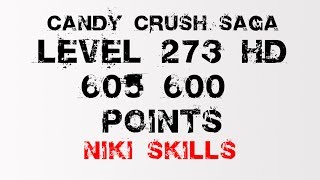 Candy Crush Saga level 273 HD (605 600 points)