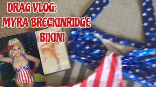 DRAG VLOG: MYRA BRECKINRIDGE BIKINI | COSTUME BLOG | JAYMES MANSFIELD