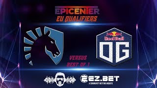 Liquid vs OG | EPICENTER 2019 | Best of 1 | EU Qualifiers