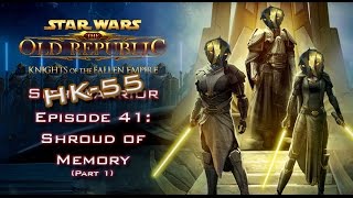 SWTOR: Knights of the Fallen Empire [SITH WARRIOR] - Episode 41: Shroud of Memory [HK-55] (Part 1)