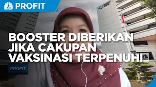 Kemenkes: Booster Diberikan Jika Cakupan Vaksinasi 2 Dosis Sudah 70%