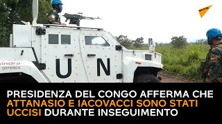 Presidenza del Congo afferma che Attanasio e Iacovacci sono stati uccisi durante inseguimento