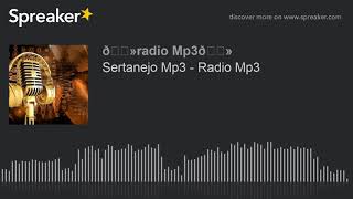 Sertanejo Mp3 - Radio Mp3 (made with Spreaker)
