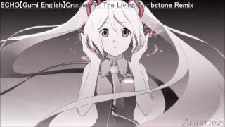 Nightcore|ECHO-Gumi English Crusher-P(The Living Tombstone Remix)