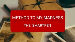 Method To My Madness | The Smartpen