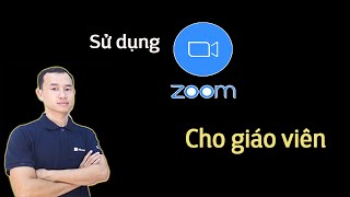 Hướng dẫn sử dụng phần mềm Zoom tạo phòng học trực tuyến cho giáo viên