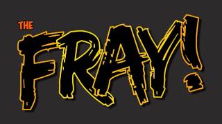 The Fray - Episode Ten - TURBO SMASH
