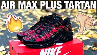 AIR MAX PLUS "TARTAN": Unboxing, Review, On Feet | jordan alleva