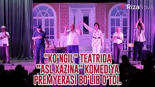 "KO'NGIL" teatrida "ASL XAZINA" komediya premyerasi bo'lib o'tdi.