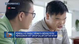 Ant Group Bakal Masuk Daftar Hitam AS?
