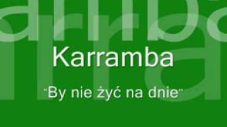 Karramba "By nie żyć na dnie"
