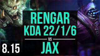 RENGAR vs JAX (TOP) ~ KDA 22/1/6, Legendary ~ NA Diamond ~ Patch 8.15
