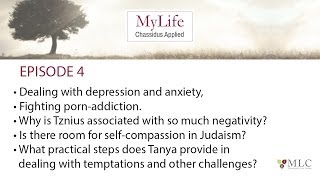 Ep. 4: Depression & Anxiety, Tanya on Temptation, Porn-Addiction, Modesty, Self-Compassion