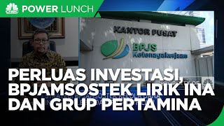 Perluas Investasi Langsung, BPJamsostek Lirik INA Juga Grup Pertamina