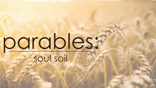 Parables:  Soul Soil - Oct 15, 2017