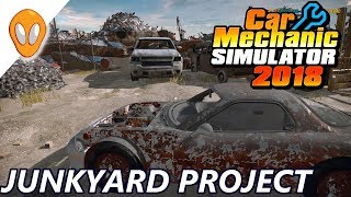 First Junkyard Project | Car Mechanic Simulator 2018 Gameplay Ep 12