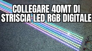 Come collegare 40Mt di striscia LED RGB digitale WS2811